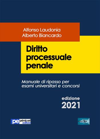 Diritto processuale penale - Alfonso Laudonia, Alberto Biancardo - Libro Primiceri Editore 2020, FastLaw | Libraccio.it