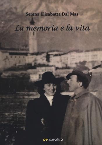La memoria e la vita - Serena Elisabetta Dal Mas - Libro Primiceri Editore 2020, PE Narrativa | Libraccio.it