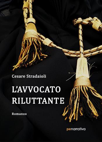 L'avvocato riluttante - Cesare Stradaioli - Libro Primiceri Editore 2021, PE Narrativa | Libraccio.it