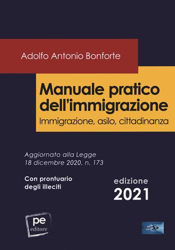 Manuale pratico dell'immigrazione. Immigrazione, asilo, cittadinanza - Adolfo Antonio Bonforte - Libro Primiceri Editore 2021, FastLaw | Libraccio.it