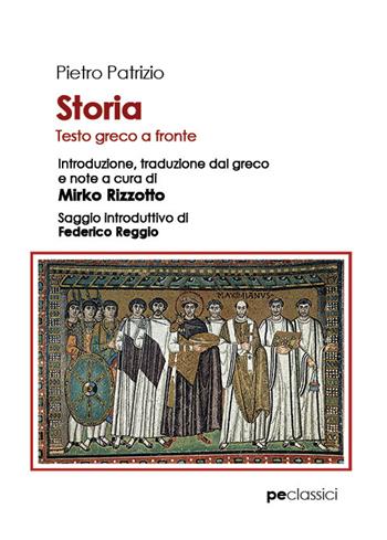 Storia. Testo greco a fronte - Pietro Patrizio - Libro Primiceri Editore 2021, Classici | Libraccio.it