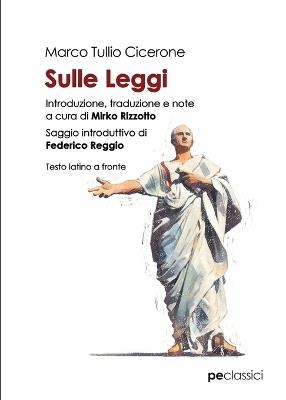 Sulle leggi. Testo latino a fronte - Marco Tullio Cicerone - Libro Primiceri Editore 2021 | Libraccio.it