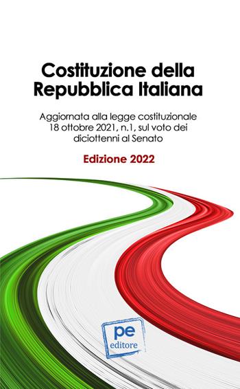Costituzione della Repubblica Italiana. Ediz. 2022  - Libro Primiceri Editore 2022, Codici pratici | Libraccio.it