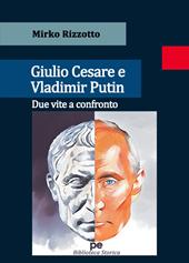Giulio Cesare e Vladimir Putin. Due vite a confronto