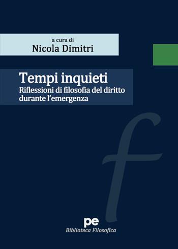 Tempi inquieti. Riflessioni di filosofia del diritto durante l'emergenza  - Libro Primiceri Editore 2023, Biblioteca filosofica | Libraccio.it