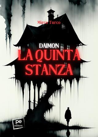 Daimon. La quinta stanza - Mirco Turco - Libro Primiceri Editore 2023, PE Narrativa | Libraccio.it