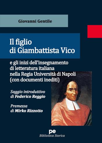 Il figlio di Giambattista Vico - Giovanni Gentile - Libro Primiceri Editore 2023, Biblioteca storica | Libraccio.it