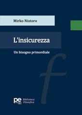 L'insicurezza. Un bisogno primordiale