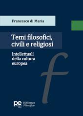 Temi filosofici, civili e religiosi. Intellettuali della cultura europea