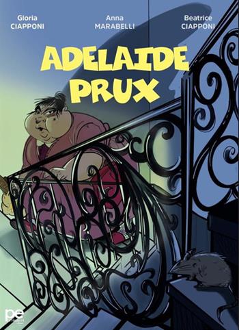 Adelaide Prux - Gloria Ciapponi, Anna Marabelli, Beatrice Ciapponi - Libro Primiceri Editore 2024 | Libraccio.it
