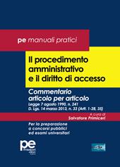 Il procedimento amministrativo e il diritto di accesso. Commentario articolo per articolo. Legge 7 agosto 1990, n. 241 D. Lgs. 14 marzo 2013, n. 33 (Artt. 1-28, 35). Per la preparazione a concorsi pubblici ed esami universitari
