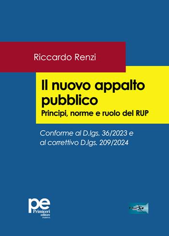 Il nuovo appalto pubblico. Principi, norme e ruolo del RUP - Riccardo Renzi - Libro Primiceri Editore 2025, FastLaw | Libraccio.it
