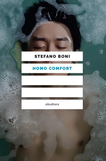 Homo comfort - Stefano Boni - Libro Elèuthera 2019 | Libraccio.it