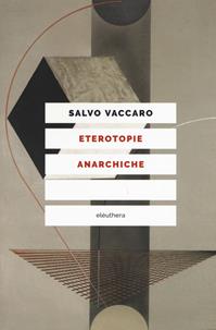 Eterotopie anarchiche  - Libro Elèuthera 2020 | Libraccio.it