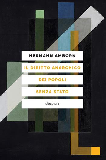Il diritto anarchico dei popoli senza stato - Hermann Amborn - Libro Elèuthera 2021 | Libraccio.it