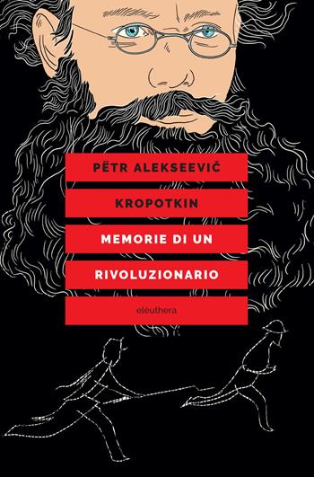 Memorie di un rivoluzionario - Pëtr Alekseevic Kropotkin - Libro Elèuthera 2025 | Libraccio.it