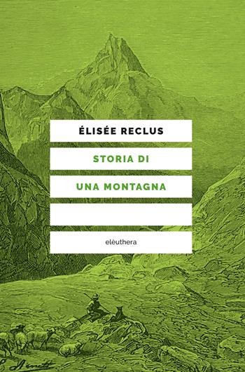Storia di una montagna - Élisée Reclus - Libro Elèuthera 2026 | Libraccio.it
