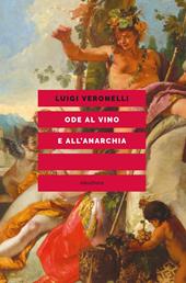 Ode al vino e all’anarchia