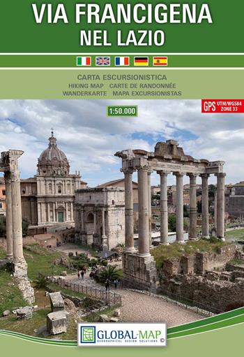 Via Francigena nel Lazio. Carta escursionistica 1:50.000. Ediz. italiana, inglese, francese, tedesca e spagnola  - Libro Global Map 2019 | Libraccio.it