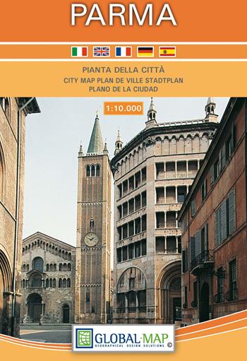 Parma. Pianta della città 1:10.000. Ediz. italiana, inglese, francese, tedesca e spagnola  - Libro Global Map 2019 | Libraccio.it