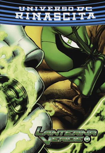 Rinascita. Lanterna verde. Vol. 18  - Libro Lion 2017, DC Comics | Libraccio.it