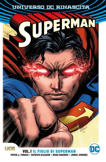 Universo DC. Rinascita. Superman. Vol. 1: Il figlio di Superman - Peter J. Tomasi, Patrick Gleason, Jorge Jimenez - Libro Lion 2017 | Libraccio.it