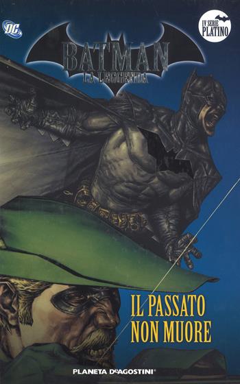 Batman. La leggenda. Vol. 32: passato non muore, Il.  - Libro Lion 2018, Planeta | Libraccio.it