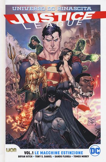 Rinascita. Justice League. Vol. 1: macchine estinzione, Le. - Bryan Hitch - Libro Lion 2018, DC Comics | Libraccio.it