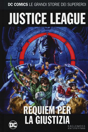 Requiem per la giustizia. Justice league. Le grandi storie dei supereroi. Vol. 59  - Libro Lion 2018 | Libraccio.it