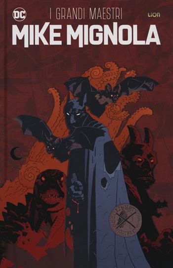 I grandi maestri. Mike Mignola - Mike Mignola - Libro Lion 2018, Grandi opere DC | Libraccio.it