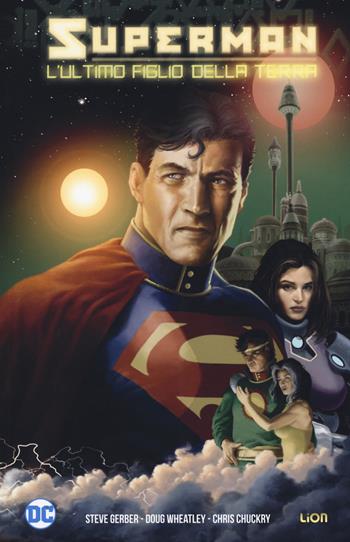 L'ultimo figlio della terra. Superman - Steve Gerber, Doug Wheatley - Libro Lion 2018, Superman | Libraccio.it