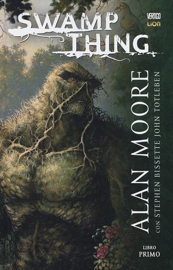 Swamp Thing. Vol. 1 - Alan Moore, John Totleben, Steve Bissette - Libro Lion 2018, Grandi opere vertigo | Libraccio.it