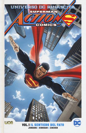 Universo DC. Rinascita. Superman. Action Comics. Vol. 1: sentiero del fato, Il. - Dan Jurgens - Libro Lion 2018, DC Universe | Libraccio.it