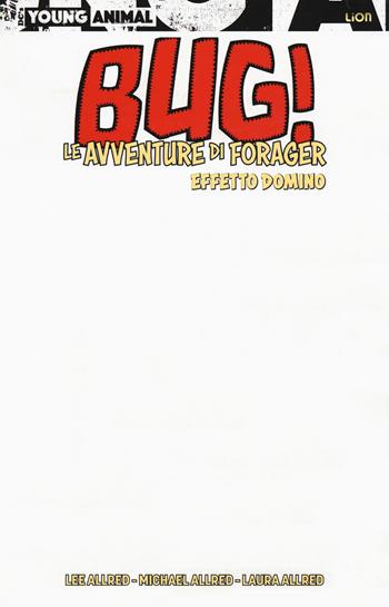 Effetto domino. Bug. Le avventure di Forager. Variant - Lee Allred, Michael Allred - Libro Lion 2018, Lion extra | Libraccio.it