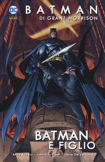 Batman e figlio. Batman. Vol. 1 - Grant Morrison, Andy Kubert, John Van Fleet - Libro Lion 2018, Grandi opere DC | Libraccio.it