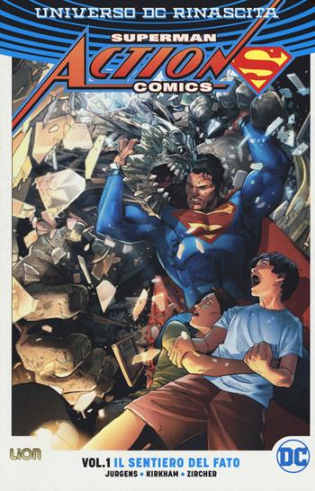 Universo DC. Rinascita. Superman. Action Comics. Vol. 1: sentiero del fato, Il. - Dan Jurgens - Libro Lion 2018 | Libraccio.it