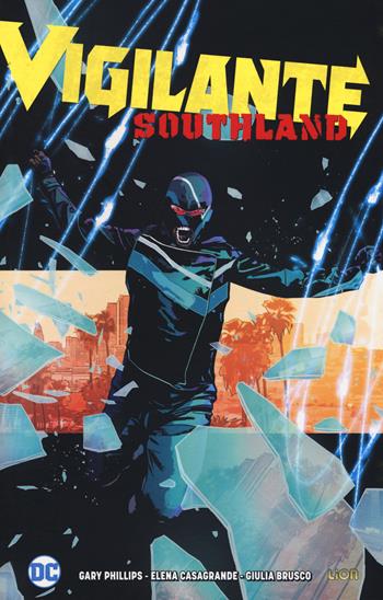 Vigilante. Southland - Gary Phillips, Elena Casagrande - Libro Lion 2019, DC Miniserie | Libraccio.it