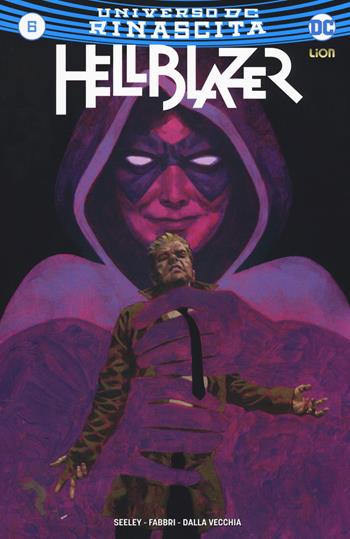 Rinascita. Hellblazer. Vol. 6 - Tim Seeley - Libro Lion 2019, DC Universe | Libraccio.it