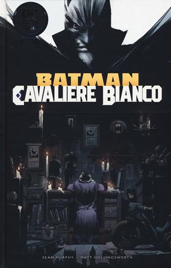 Batman. Cavaliere bianco. Ediz. deluxe - Sean Murphy - Libro Lion 2019, DC Black label | Libraccio.it