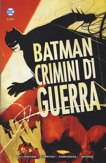 Crimini di guerra. Batman - Bruce Jones, Will Pfeifer, Andersen Gabrych - Libro Lion 2018, Batman library | Libraccio.it