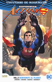 Universo DC. Rinascita. Superman. Action Comics. Vol. 2: Benvenuti al Planet.