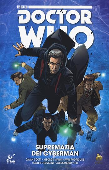 Supremazia dei cybermen. Doctor Who - Cavan Scott, George Mann, Ivan Rodriguez - Libro Lion 2018, Titan comics | Libraccio.it