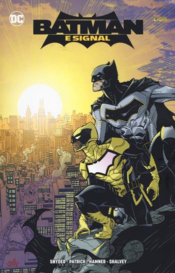 Batman e Signal - Scott Snyder, Tony Patrick, Cully Hamner - Libro Lion 2019, DC Miniserie | Libraccio.it