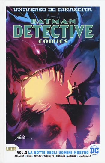 Universo DC. Rinascita. Batman. Detective comics. Vol. 2: notte degli uomini mostro, La.  - Libro Lion 2019, DC Comics | Libraccio.it