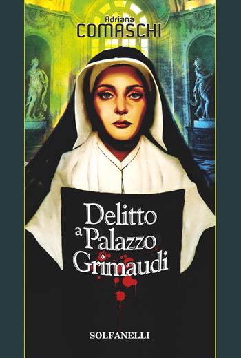 Delitto a palazzo Grimaudi - Adriana Comaschi - Libro Solfanelli 2018, Pandora | Libraccio.it