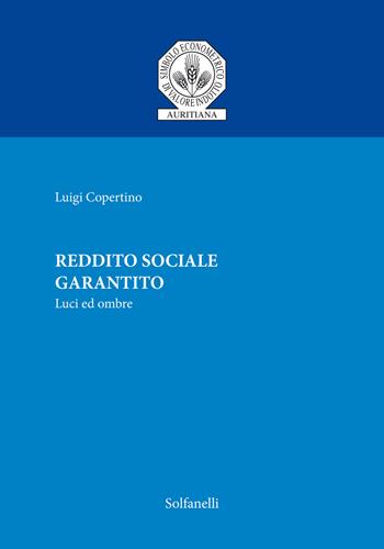 Reddito sociale garantito. Luci ed ombre - Luigi Copertino - Libro Solfanelli 2018 | Libraccio.it
