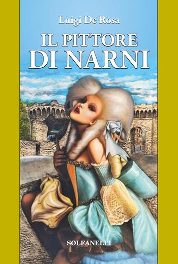 Il pittore di Narni - Luigi De Rosa - Libro Solfanelli 2018, Pandora | Libraccio.it