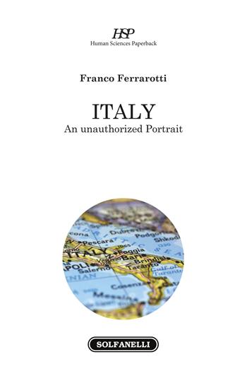 Italy. An unauthorized portrait - Franco Ferrarotti - Libro Solfanelli 2018, Human Sciences Paperback | Libraccio.it