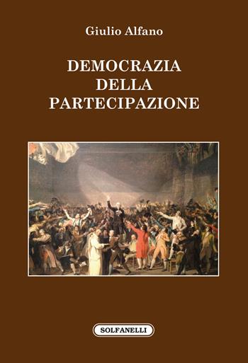 Democrazia della partecipazione - Giulio Alfano - Libro Solfanelli 2018, Faretra | Libraccio.it