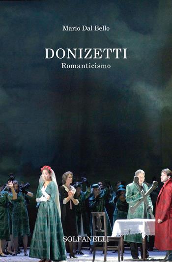 Donizetti. Romaticismo - Mario Dal Bello - Libro Solfanelli 2018, Mnemosyne | Libraccio.it